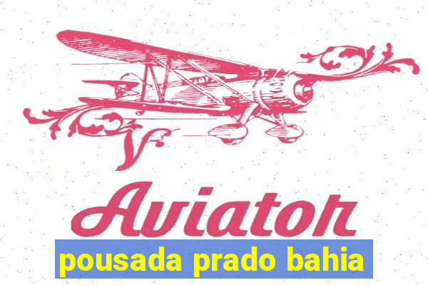 pousada prado bahia